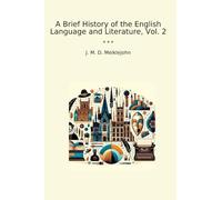 A Brief History of the English Language and Literature, Vol. 2