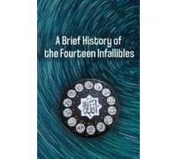 A Brief History Of The Fourteen Infallibles