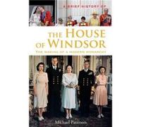 A Brief History of the House of Windsor by Michael Paterson Paterson, Michael (Auteur)