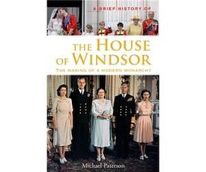 A Brief History of the House of Windsor by Michael Paterson Paterson, Michael (Auteur)