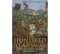 A Brief History of the Hundred Years War Desmond Seward (Auteur)