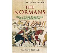 Bref historique des Normands – Les conquêtes qui ont changé le visage de l'Europe