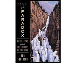 A Brief History Of The Paradox Roy A. Sorensen (Auteur)