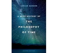 Une brève histoire de la philosophie du temps – Oxford University Press