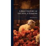 A Brief History of the Soul, 6 Sermons