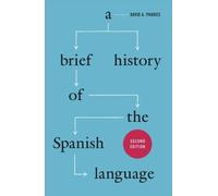 A Brief History Of The Spanish Language - Second Edition