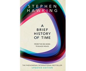 A Brief History Of Time: From Big Bang To Black Holes