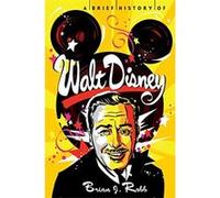 A Brief History of Walt Disney (Brief Histories) Robb, Brian J (Auteur)