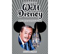 A Brief History Of Walt Disney - Dreams, Animation, And Innovation