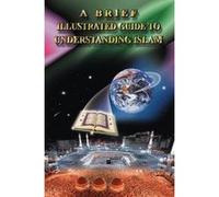 A Brief Illustrated Guide to Understanding Islam I. A. Ibrahim (Auteur)