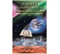 A Brief Illustrated Guide To Understanding Islam - Petit guide illustré pour comprendre l'Islam