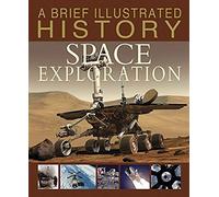 A Brief Illustrated History Of Space Exploration