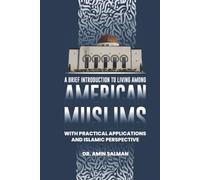 A Brief Introduction To Living Among American Muslims