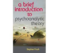A Brief Introduction to Psychoanalytic Theory