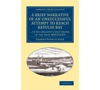 A Brief Narrative of an Unsuccessful Attempt to Reach Repulse Bay - George Francis Lyon - Cambridge University Press - Livre en Anglais - Paperback George Francis LyonGeorge Francis Lyon (Auteur)