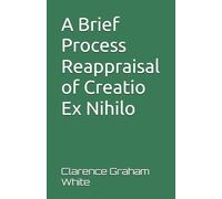 A Brief Process Reappraisal of Creatio Ex Nihilo