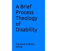 A Brief Process Theology of Disability
