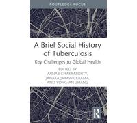 Brève histoire sociale de la tuberculose – Principaux défis pour la santé mondiale
