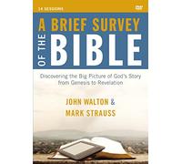 A Brief Survey Bible: Discovering The Big Picture of God's Story from Genesis to Revelation, 14 Sessions