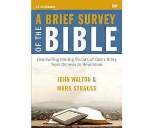 A Brief Survey of the Bible: Discovering the Big Picture of God's Story from Genesis to Revelation, 14 Sessions