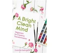 A Bright Clean Mind by Camille DeAngelis Unknown (Auteur)