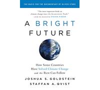 A Bright Future: How Some Countries Have Solved Climate Change and the Rest Can Follow