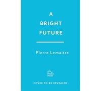 A Bright Future: The third novel of epic adventure in 'The Glorious Years' series