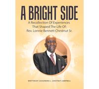 A Bright Side: A Recollection Of Experiences That Shaped The Life Of:
