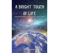 A Bright Touch of Life: Unconventional Wisdom for Happy Living