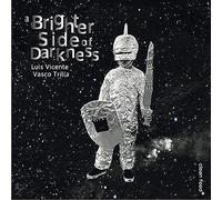 A Brighter Side of Darkness