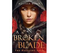 A Broken Blade: The Halfling Saga Book 1