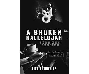 A Broken Hallelujah: Leonard Cohen's Secret Chord
