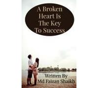 A Broken Heart Is The Key To Success