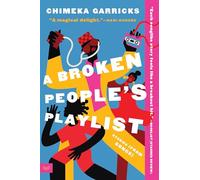A Broken People's Playlist: Beautifully Woven Stories of Love, Music, and the Human Condition from Port Harcourt, Nigeria