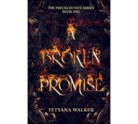 A Broken Promise: Book 1 in the Freckled Fate series
