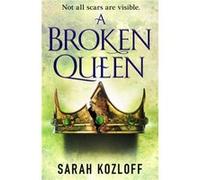A Broken Queen by Sarah Kozloff Sarah Kozloff (Auteur)