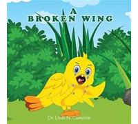 A Broken Wing - Cameron Dr. Linda N. - GoldTouch Press LLC - Livre en Anglais Cameron Dr. Linda N.Cameron Dr. Linda N. (Auteur)