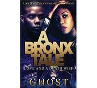 A Bronx Tale Love and a Death Wish - Ghost - Lock Down Publications - Livre en Anglais GhostGhost (Auteur)