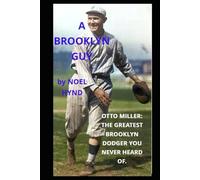 A Brooklyn Guy: Otto Miller: The Greatest Brooklyn Dodger You Never Heard Of