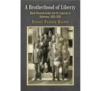 A Brotherhood of Liberty by Dennis Patrick Halpin Dennis Patrick Halpin (Auteur)