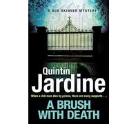 A Brush with Death (Bob Skinner series, Book 29): A high profile murder. A long list of suspects. Police Scotland know just the man to send in . . .