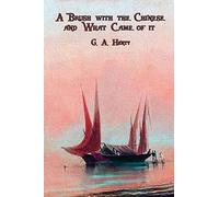 A Brush With The Chinese And What Came Of It