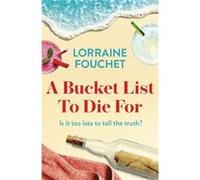 A Bucket List To Die For: The most uplifting, feel-good summer read of the year