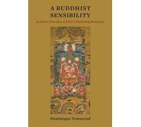A Buddhist Sensibility: Aesthetic Education at Tibet's Mindröling Monastery