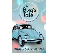 A Bug's Tale: The Story of a Little Car With a Big Heart