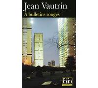 À bulletins rouges Jean Vautrin (Auteur)