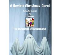 A Bumble Christmas Carol: The Chronicles Of Bumblebania