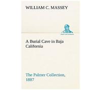 A Burial Cave In Baja California The Palmer Collection, 1887