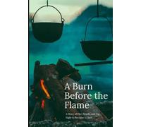 A Burn Before the Flame: A Story of Fire, Family, and the Fight to Become a Chef