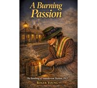 A Burning Passion: The bombing of Saunderton Station